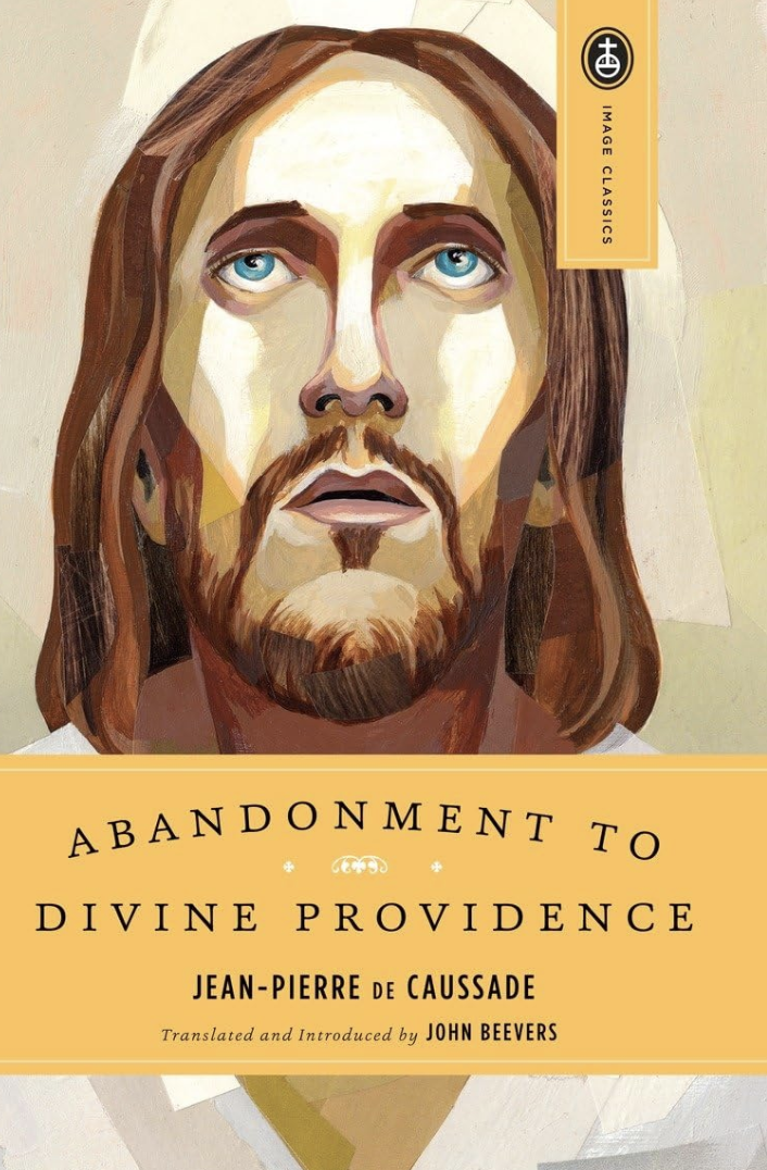 Summary of Abandonment to Divine Providence by Jean-Pierre de Caussade – Prodigal Catholic
